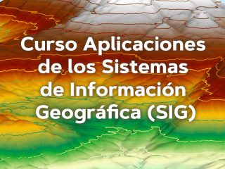Curso Aplicaciones de los Sistemas de Información Geográfica (SIG) y las nuevas tecnologías a las Humanidades